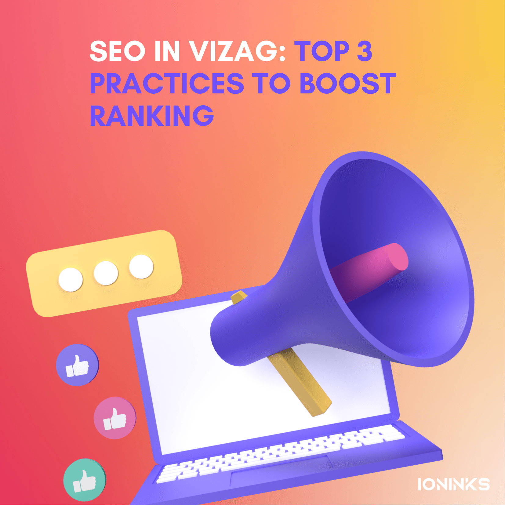 SEO in Vizag: The Top 3 Practices to Boost rankings -ioninks