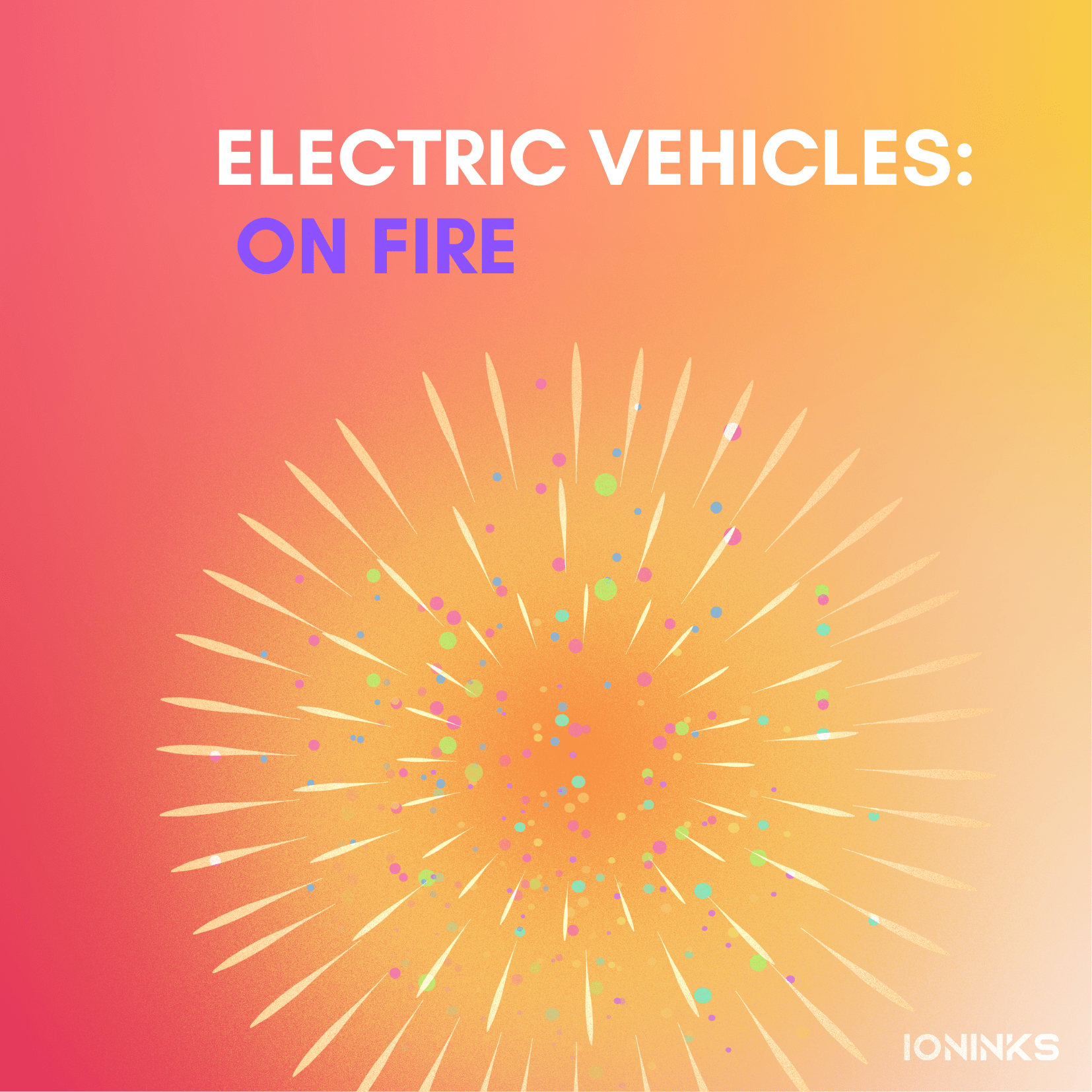 Electric vehicles on fire -ioninks