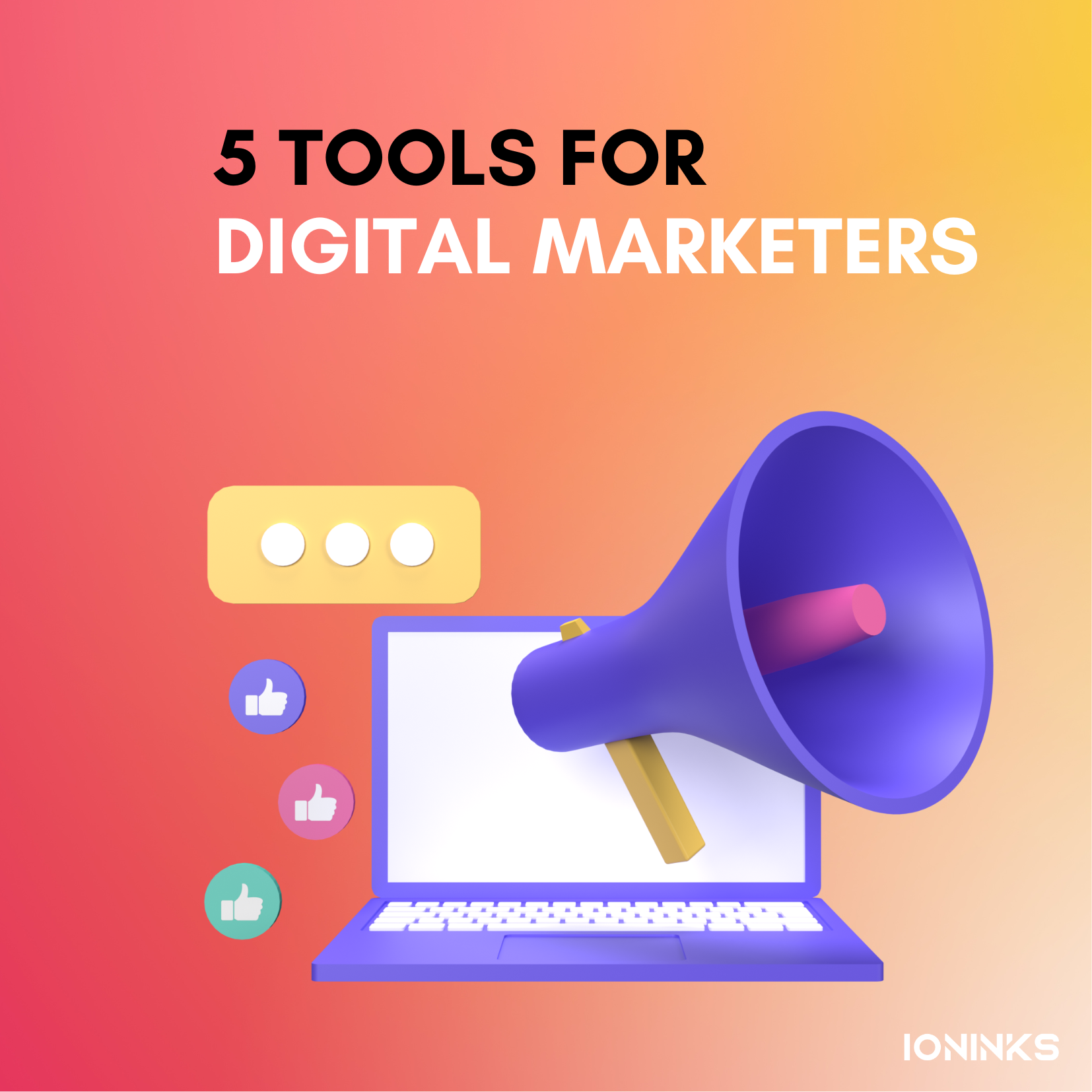 5 Tools for Your Digital Marketing -ioninks