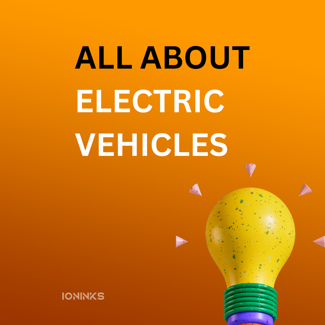 All about electric vehicles -ioninks