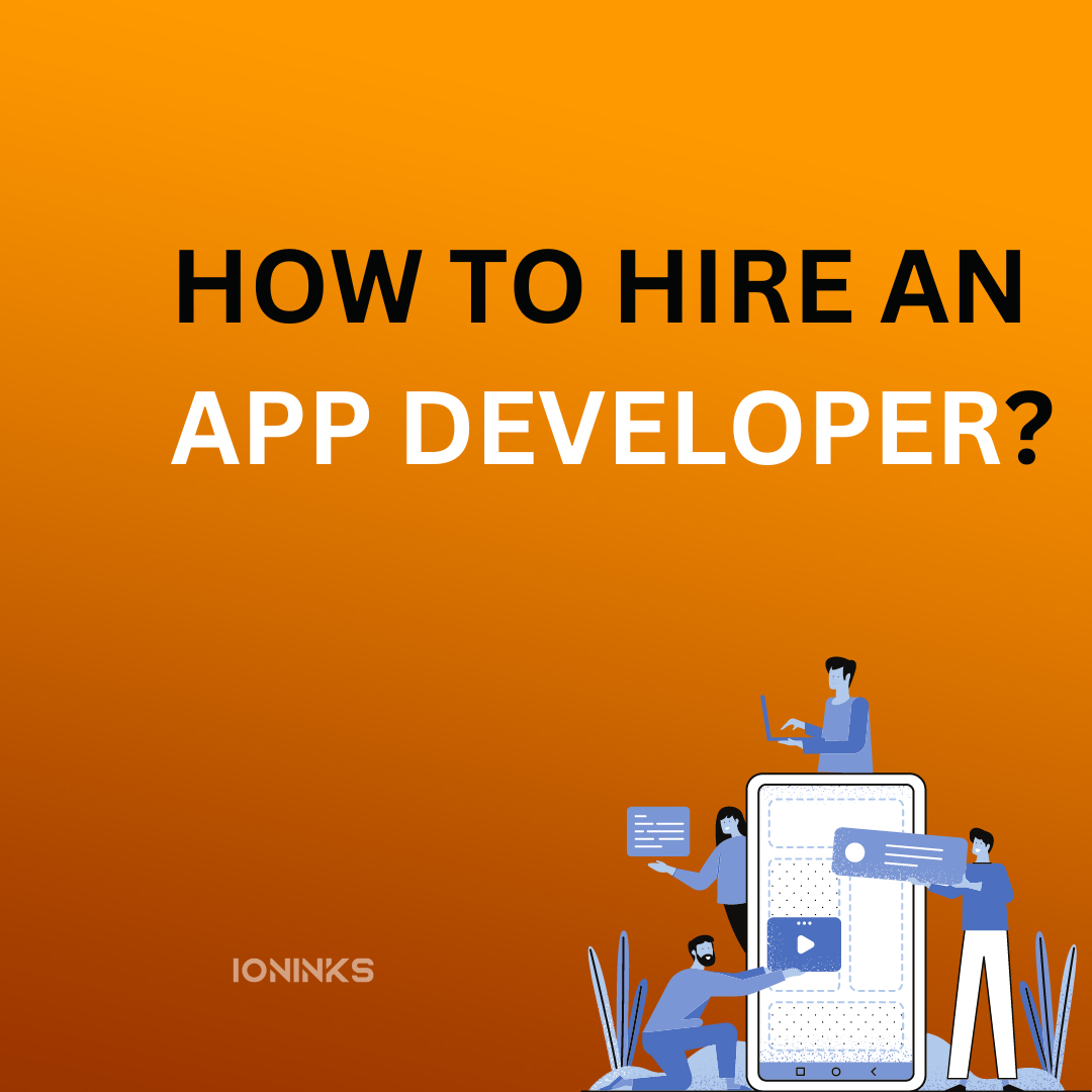 How to hire an app developer -ioninks