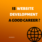 IS WEBSITE DEVELOPMENT A GOOD CAREER? -ioninks