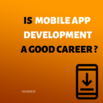 IS MOBILE APP DEVELOPMENT A GOOD CAREER? -ioninks