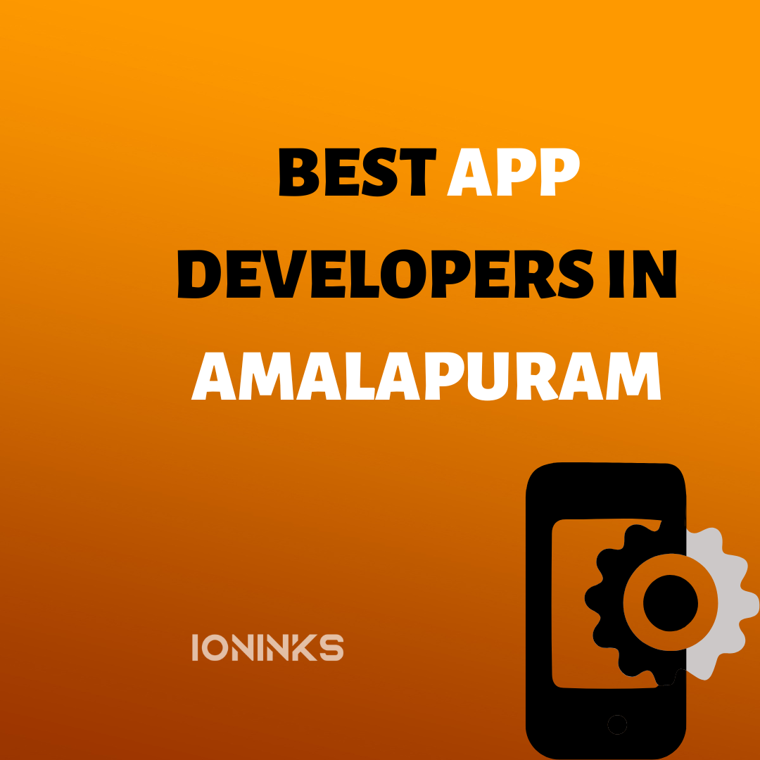 Best app developers in amalapuram -ioninks