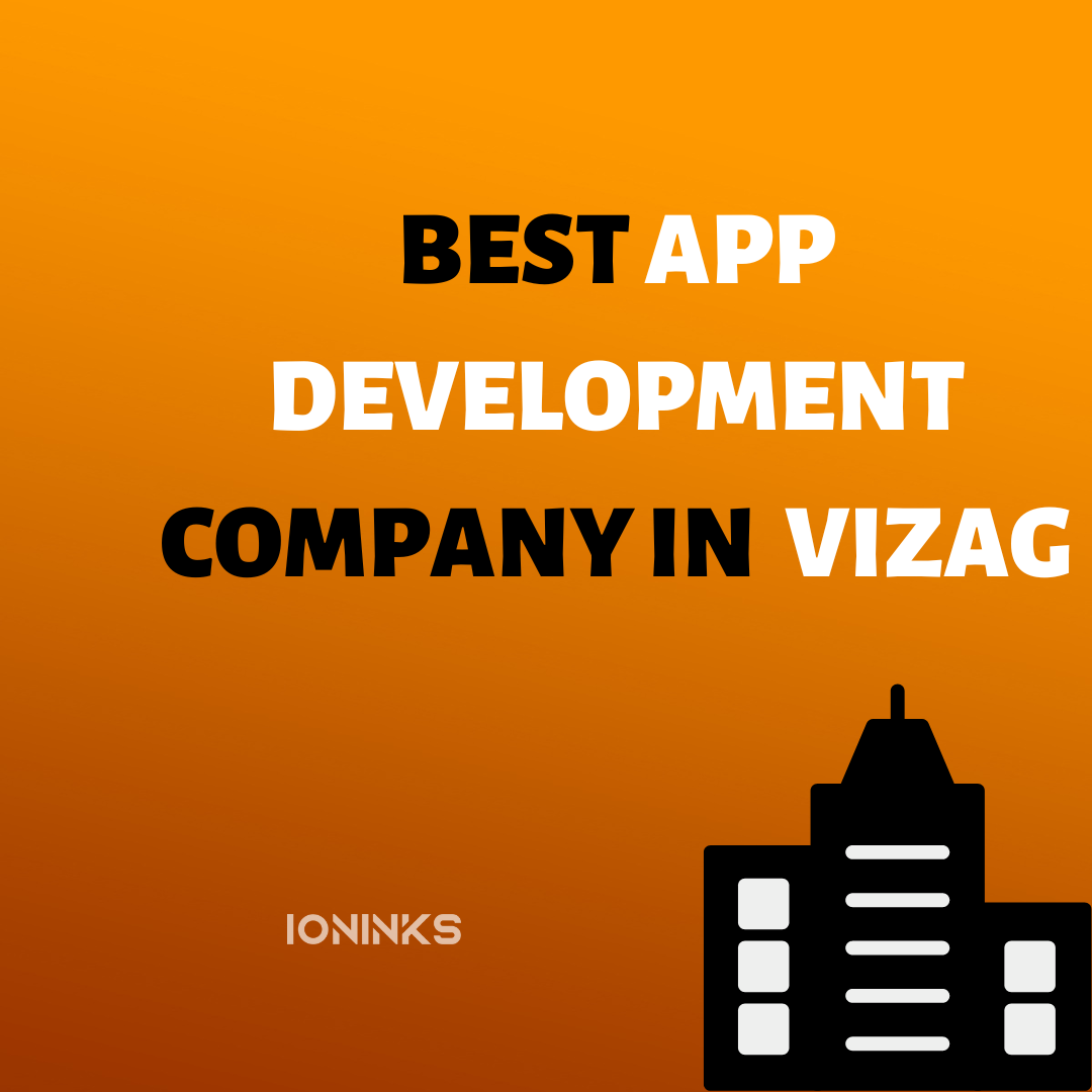Best app development company in vizag -ioninks