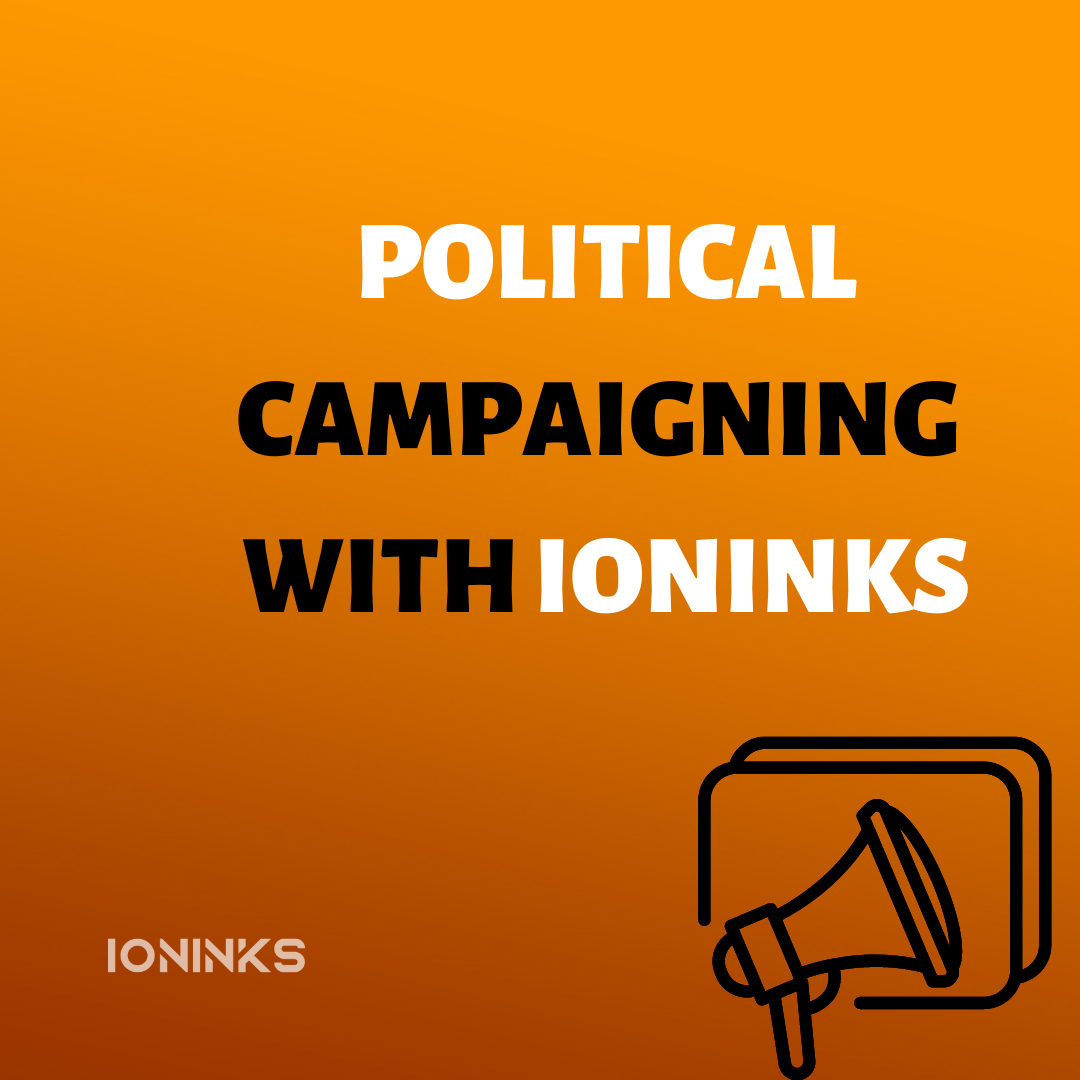 POLITICAL CAMPAIGNING WITH IONINKS -ioninks