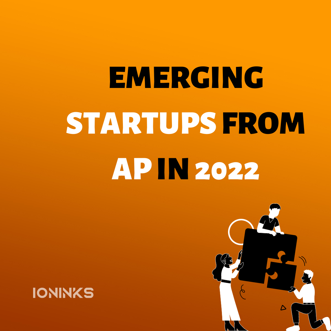 Emerging startups from Andhra Pradesh in 2022 -ioninks